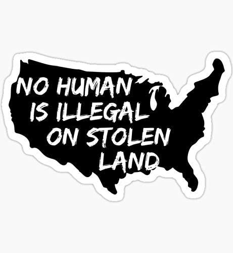 Стикер Нито един човек не е незаконно върху открадната земя - Графична стикер - Водоустойчива - Устойчива към избледняване на щанцоване