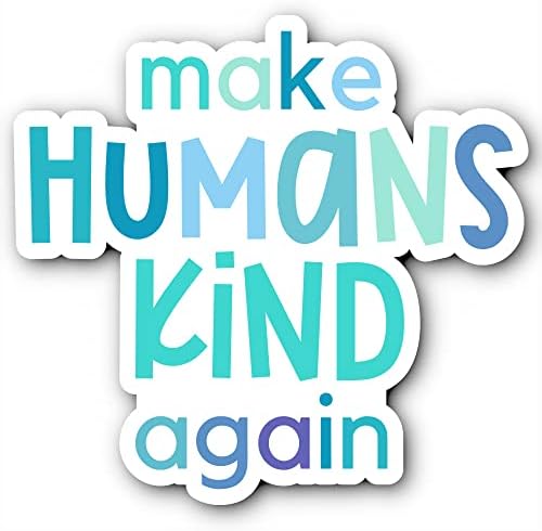 Стикер Make Humans Kind Again (кръг с размери 3 х 3 инча) Доброта - това е всичко, Съжителства с толерантност към правата на човека,
