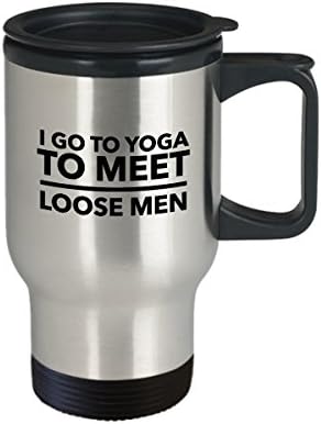 Чаша за йога с чаша за пътуване - Аз ходя на йога, за да се запознаят с разхлабени мъже- Кафе / Чай / Напитки с изолация, топло / студено